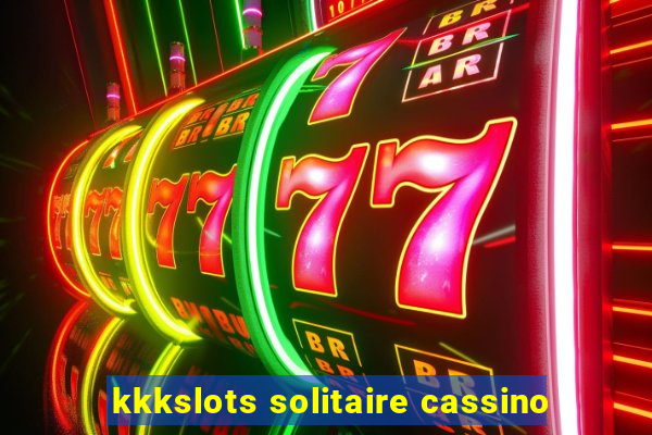 kkkslots solitaire cassino