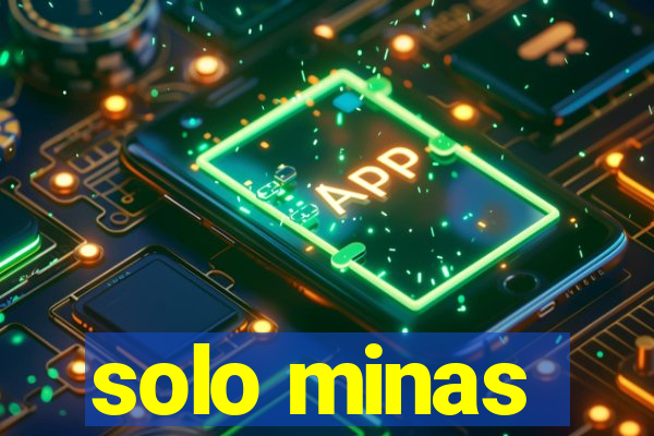 solo minas