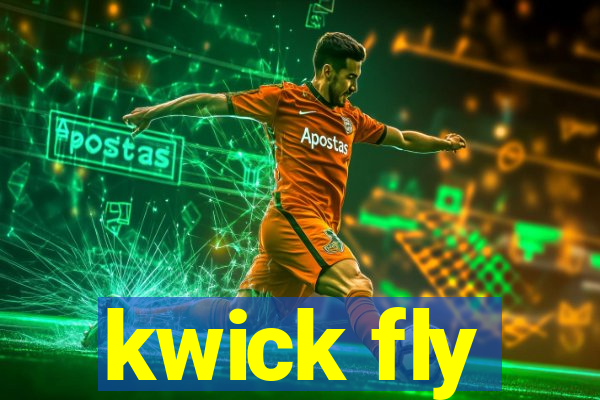 kwick fly