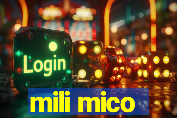 mili mico