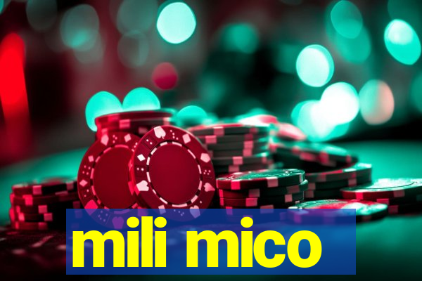 mili mico