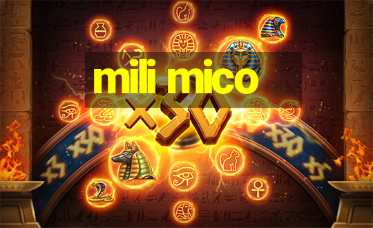 mili mico