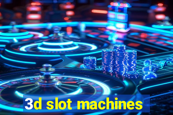 3d slot machines