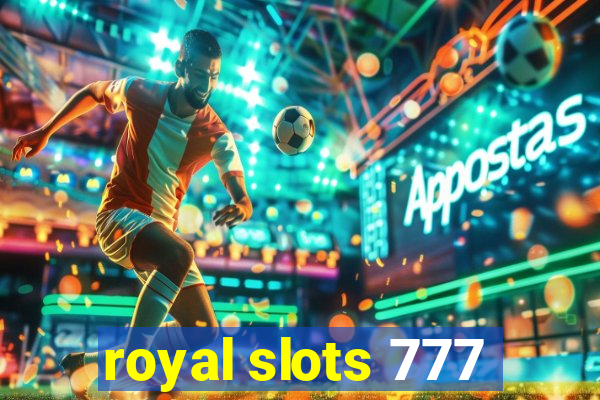 royal slots 777