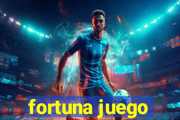 fortuna juego