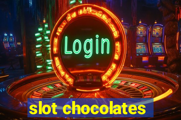 slot chocolates