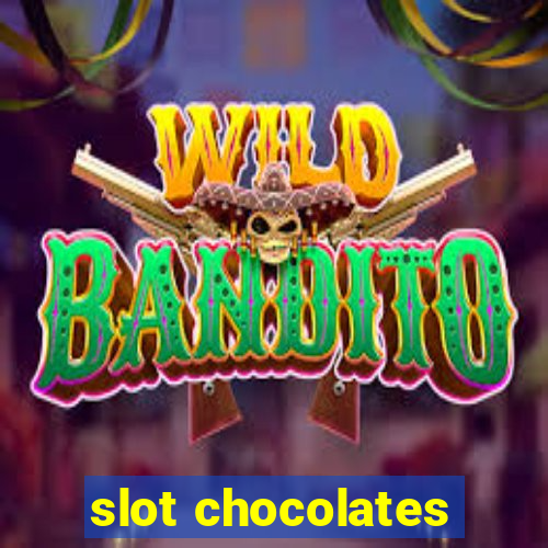 slot chocolates