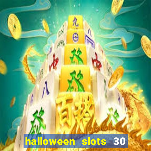 halloween slots 30 linhas multi jogos