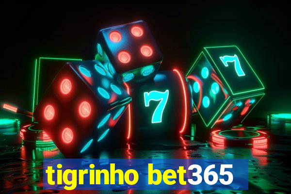 tigrinho bet365