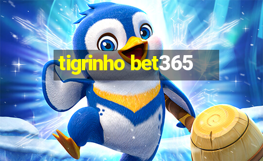 tigrinho bet365