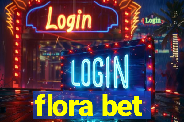 flora bet