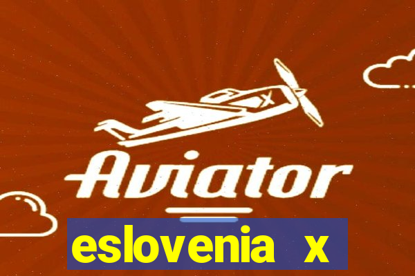 eslovenia x cazaquist?o palpite