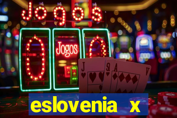 eslovenia x cazaquist?o palpite