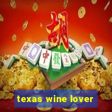 texas wine lover