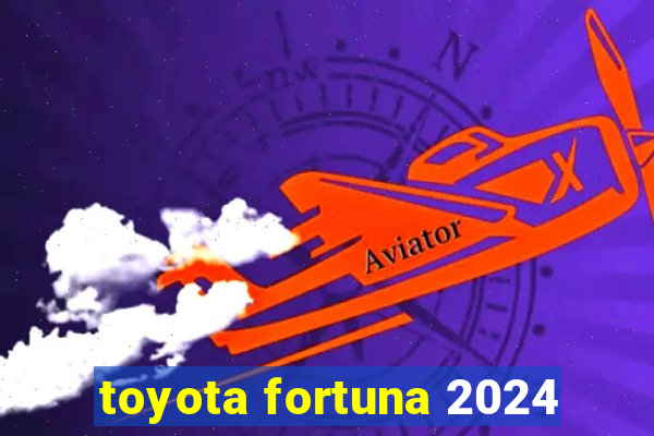 toyota fortuna 2024