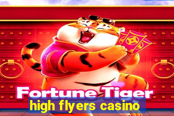 high flyers casino