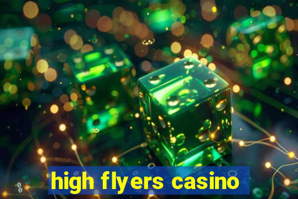 high flyers casino