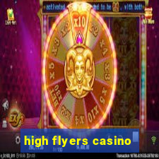 high flyers casino