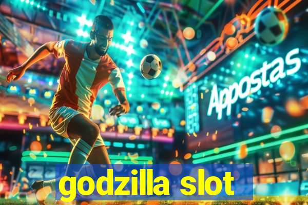 godzilla slot