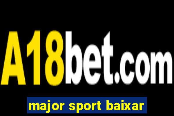 major sport baixar