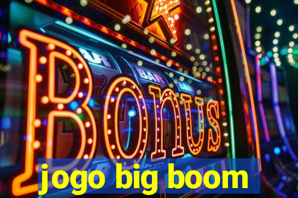 jogo big boom