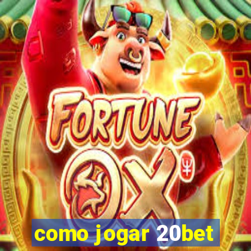 como jogar 20bet