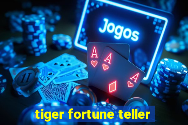 tiger fortune teller