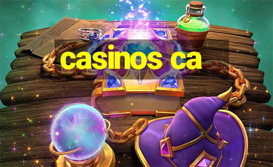 casinos ca