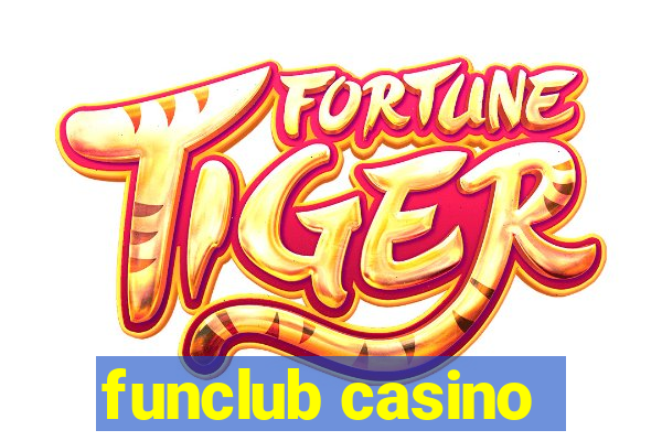 funclub casino