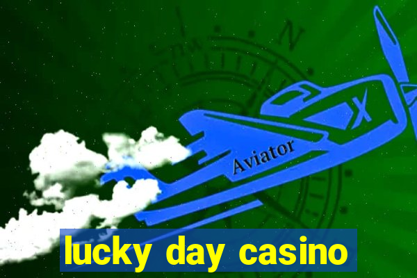 lucky day casino