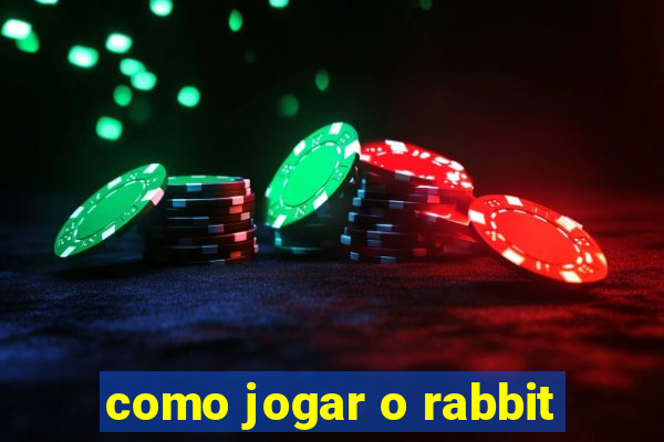 como jogar o rabbit