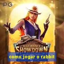 como jogar o rabbit