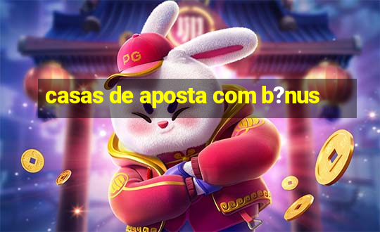 casas de aposta com b?nus