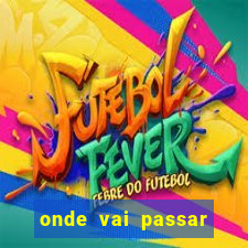 onde vai passar jogo do ceará hoje