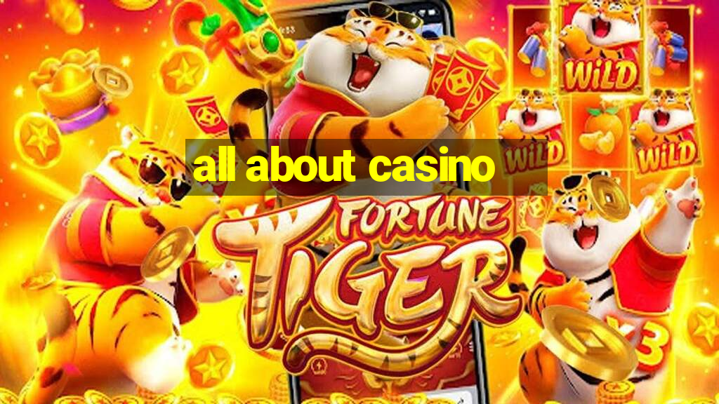 all about casino