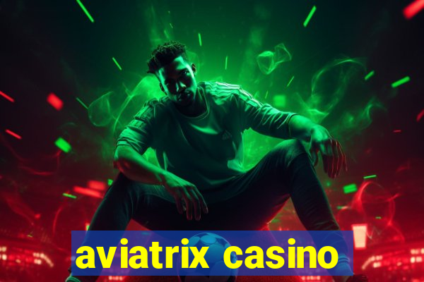 aviatrix casino