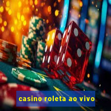 casino roleta ao vivo