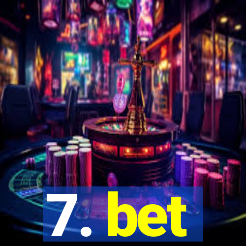 7. bet