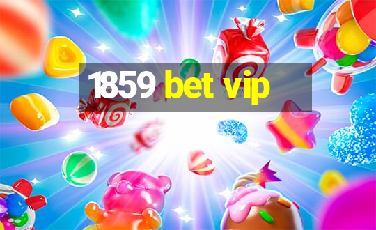 1859 bet vip