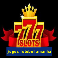 jogos futebol amanha