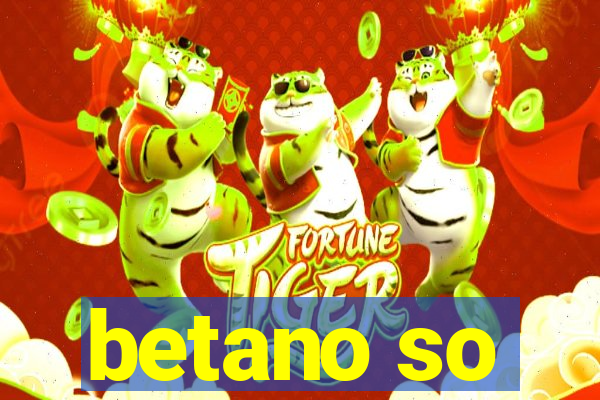 betano so