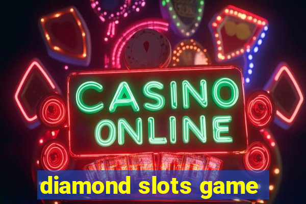 diamond slots game