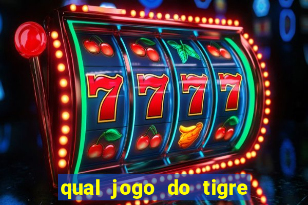 qual jogo do tigre dá b?nus no cadastro