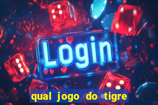 qual jogo do tigre dá b?nus no cadastro