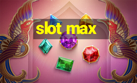 slot max