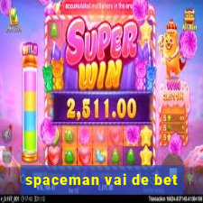 spaceman vai de bet