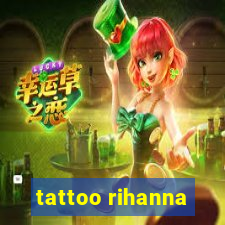 tattoo rihanna