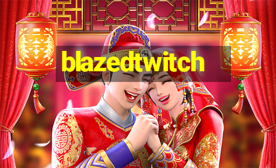 blazedtwitch