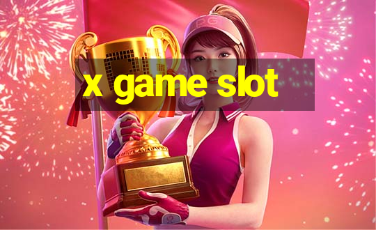 x game slot