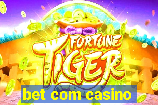 bet com casino